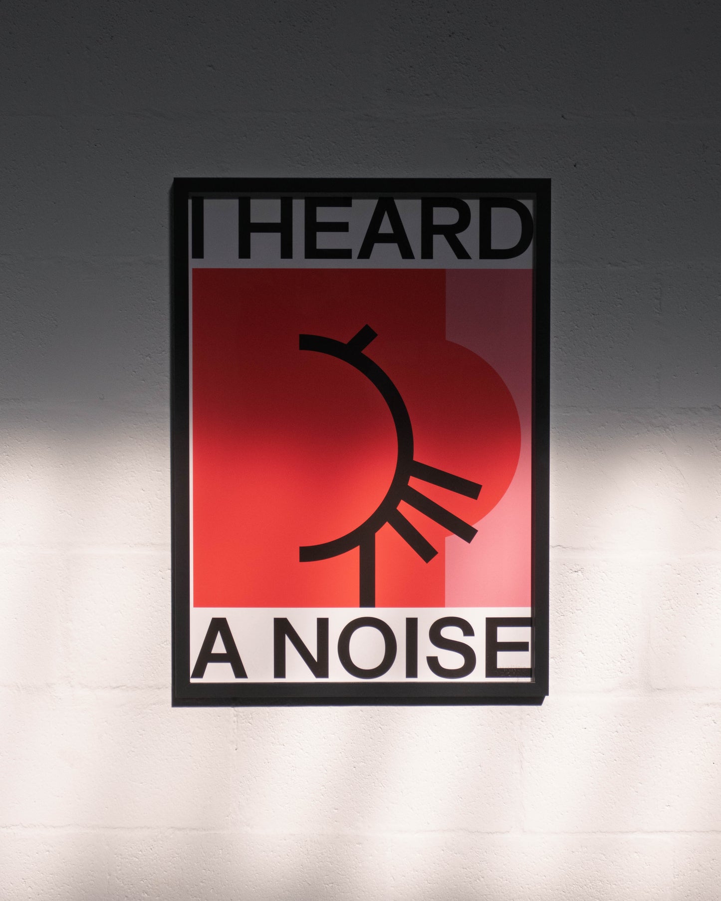 I HEARD A NOISE